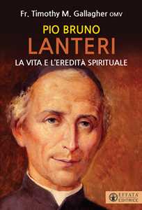Pio Brunone Lanteri. La vita e l'eredità spirituale