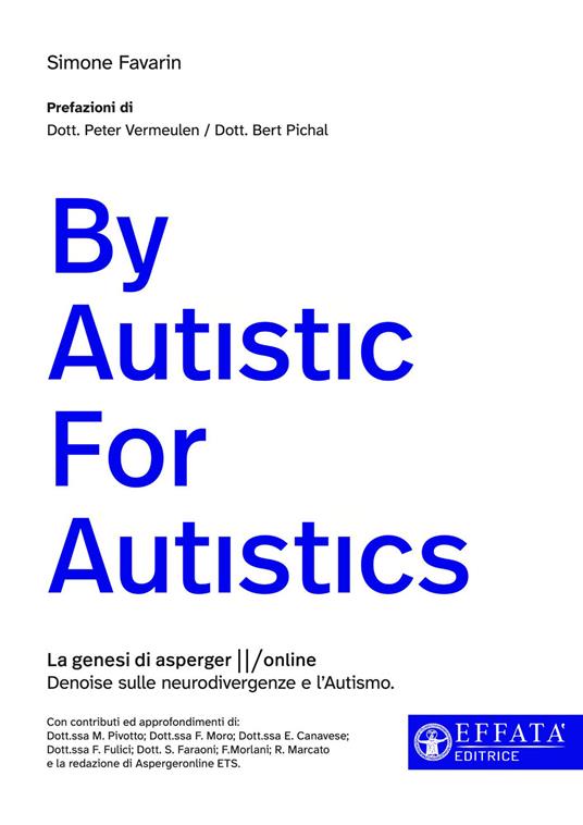 By autistic for autistics. La genesi di AspergerOnline. Denoise sulle neurodivergenze e l'Autismo - Simone Favarin - copertina