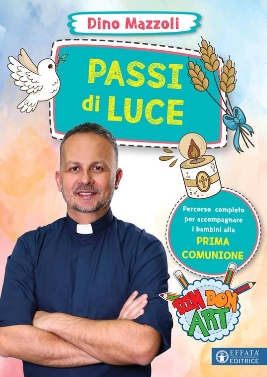 Passi di luce. Percorso completo per accompagnare i bambini alla prima Comunione - Dino Mazzoli - copertina