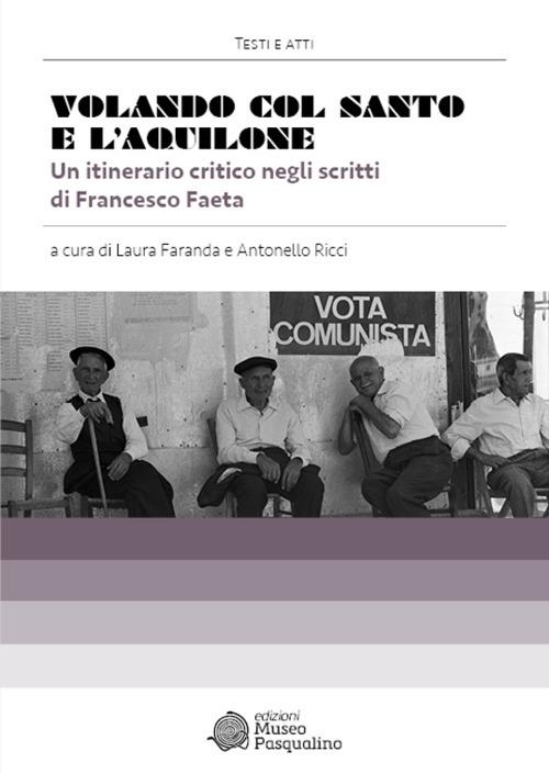 Volando col santo e l'aquilone. Un itinerario critico negli scritti di Francesco Faeta - copertina
