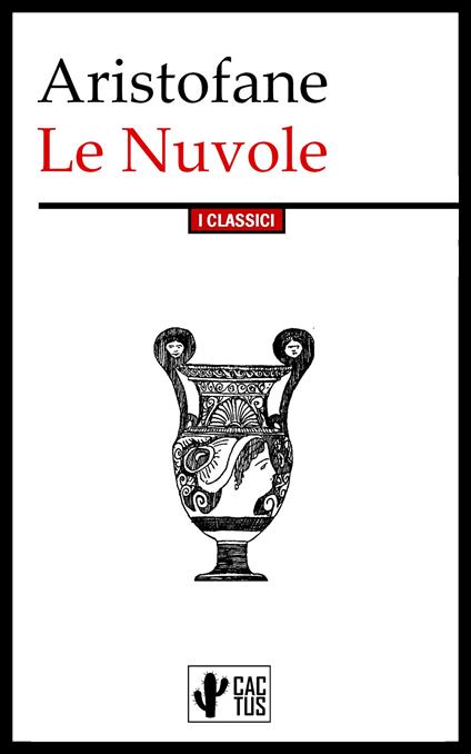 Le Nuvole - Aristofane,Ettore Romagnoli - ebook