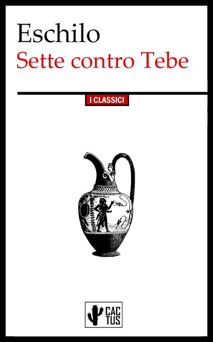 Sette contro Tebe - Eschilo,Ettore Romagnoli - ebook