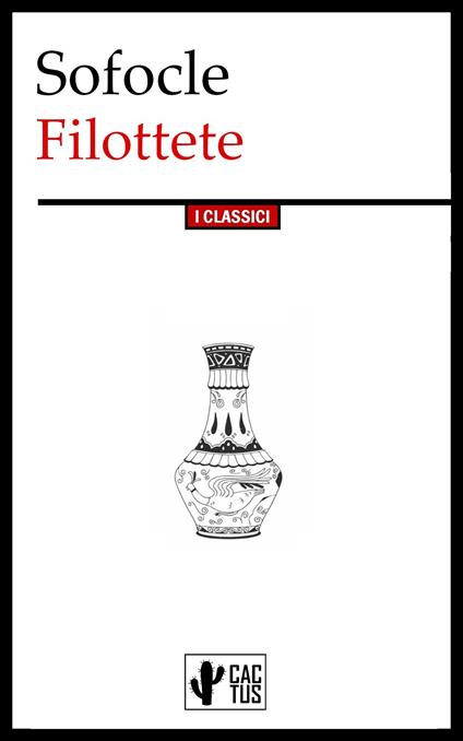 Filottete - Sofocle,Felice Bellotti - ebook