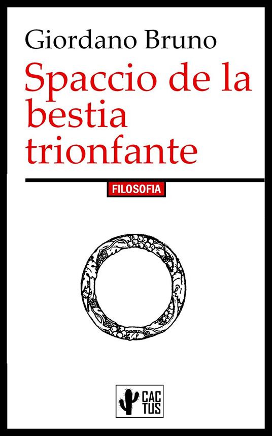 Spaccio de la bestia trionfante - Giordano Bruno - ebook