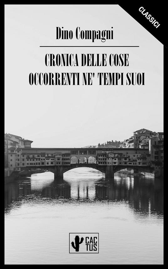 Cronica delle cose occorrenti ne’ tempi suoi - Dino Compagni - ebook