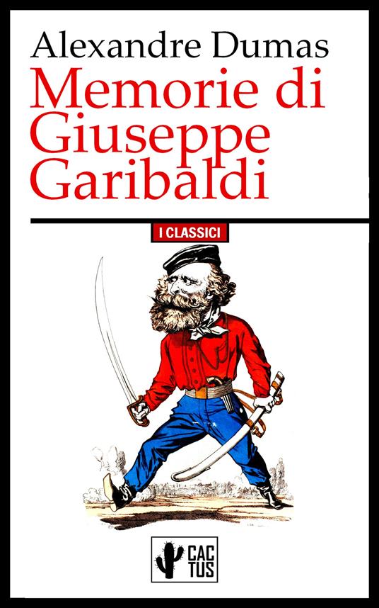 Memorie di Giuseppe Garibaldi - Alexandre Dumas - ebook