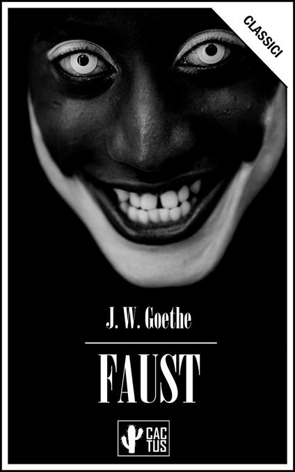 Faust - Johann Wolfgang Goethe,Giuseppe Gazzino,Giovita Scalvini - ebook