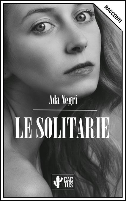 Le solitarie - Ada Negri - ebook