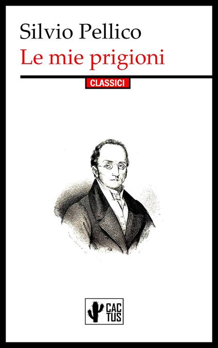 Le mie prigioni - Silvio Pellico - ebook