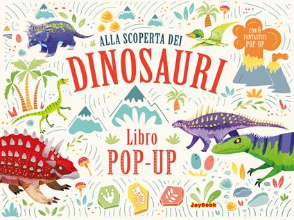Alla scoperta dei dinosauri. Libro pop-up. Ediz. a colori - copertina