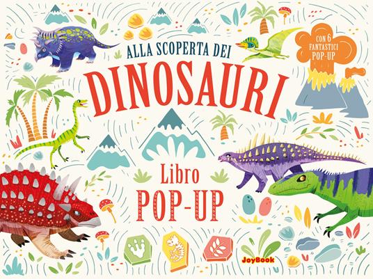 Alla scoperta dei dinosauri. Libro pop-up. Ediz. a colori - copertina