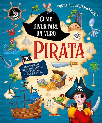 Come diventare un vero pirata. Ediz. a colori - copertina