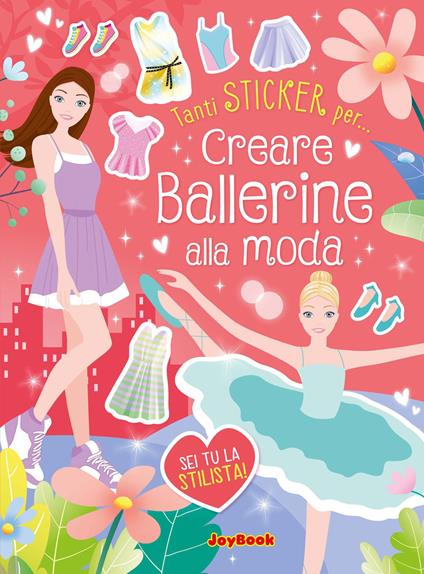 Creare ballerine alla moda. Ediz. a colori - copertina