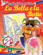 La Bella e la Bestia. Ediz. illustrata