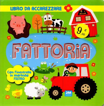 Fattoria. Con finestre in morbido feltro. Ediz. a colori - copertina