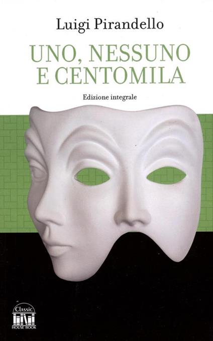 Uno, nessuno e centomila - Luigi Pirandello - copertina