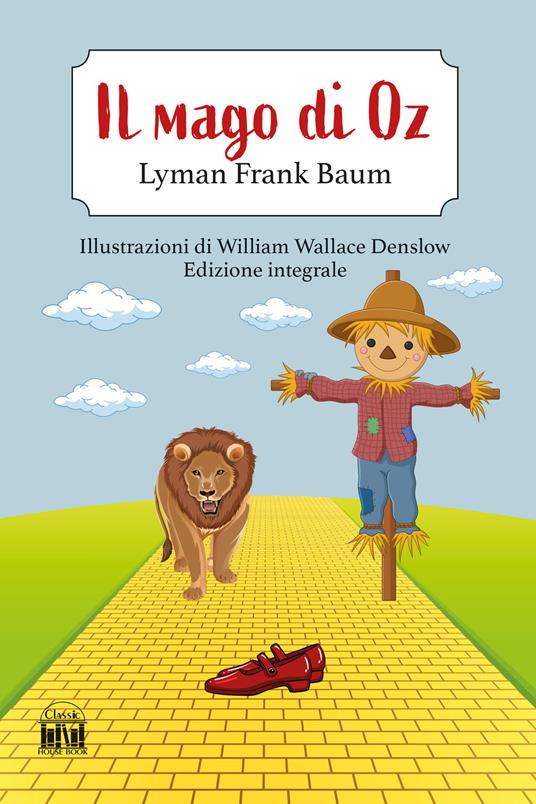 Il mago di Oz. Ediz. integrale - L. Frank Baum - copertina