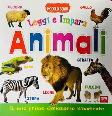 Animali. Leggi e impara. Il mio primo dizionario. Libro sagomato in EVA. Ediz. a colori - copertina