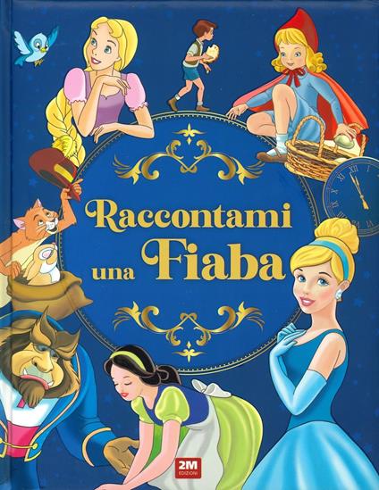 Raccontami una fiaba. Ediz. a colori - copertina