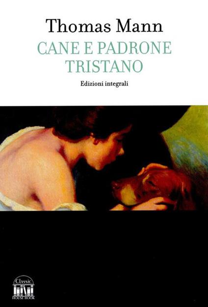 Cane e padrone-Tristano. Ediz. integrale - Thomas Mann - copertina