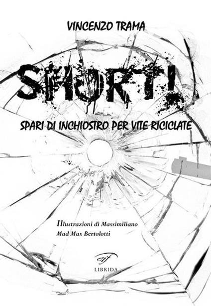 Short! Spari di inchiostro per vite riciclate - Vincenzo Trama - copertina