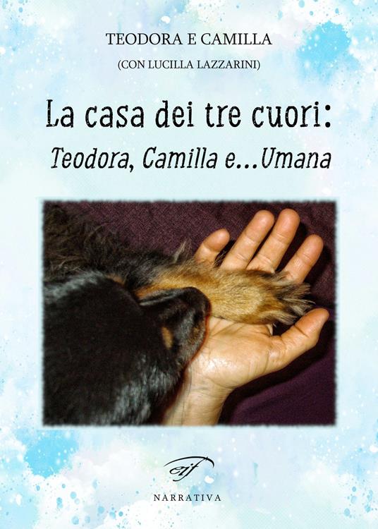 La casa dei tre cuori: Teodora, Camilla e… Umana - Lucilla Lazzarini - copertina
