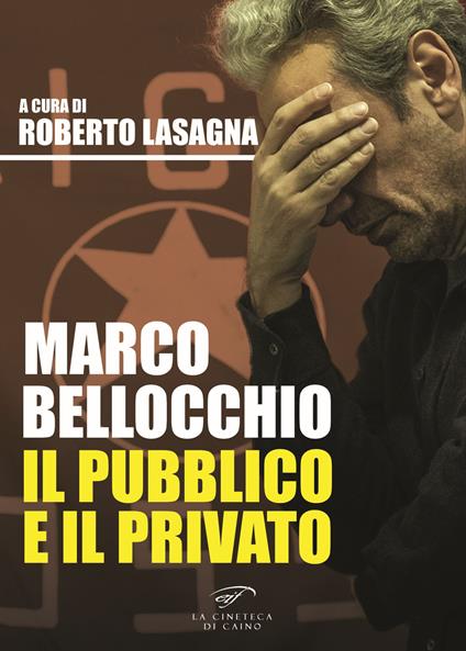Marco Bellocchio. Il pubblico e il privato - copertina