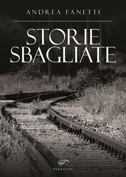 Storie sbagliate - Andrea Fanetti - copertina
