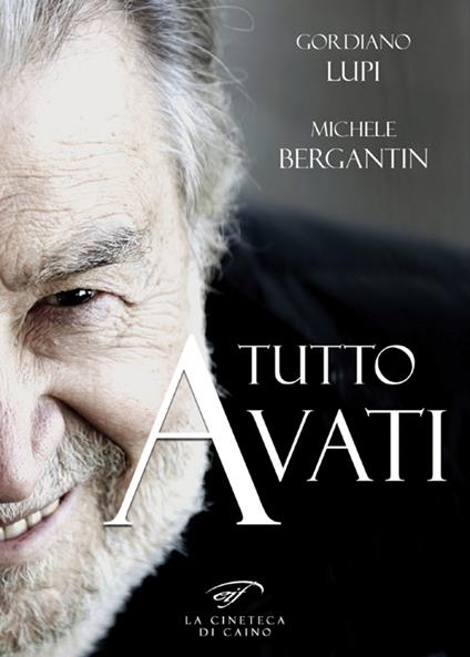 Tutto Avati - Michele Bergantin,Gordiano Lupi - ebook
