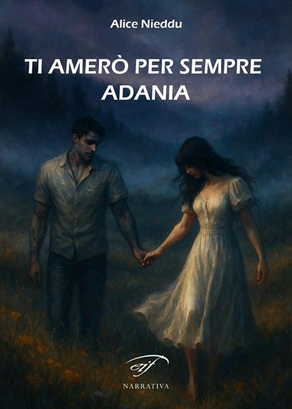Ti amerò per sempre Adania - Alice Nieddu - copertina