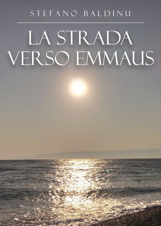 La strada verso Emmaus - Stefano Baldinu - copertina