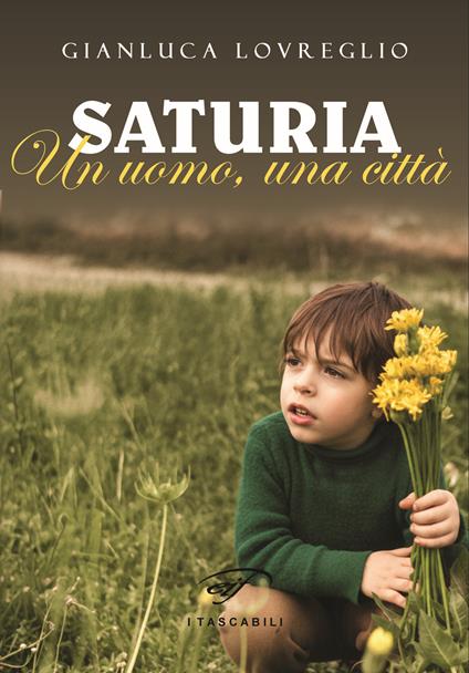 Saturia. Un uomo, una città - Gianluca Lovreglio - copertina