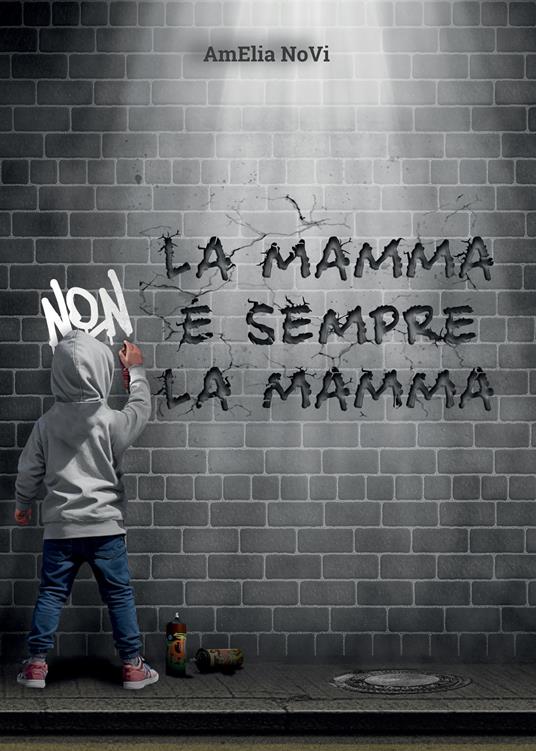 La mamma non è sempre la mamma - AmElia NoVi - ebook