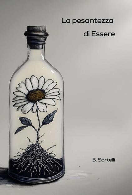 La pesantezza di essere - B. Sortelli - ebook
