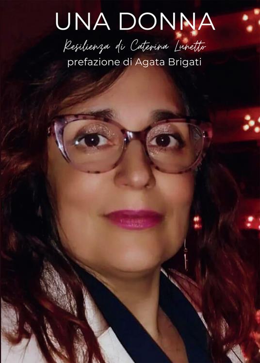 Una donna. Resilienza - Caterina Lunetto - ebook