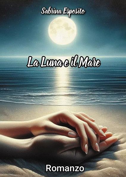 La luna e il mare - Sabrina Esposito - ebook