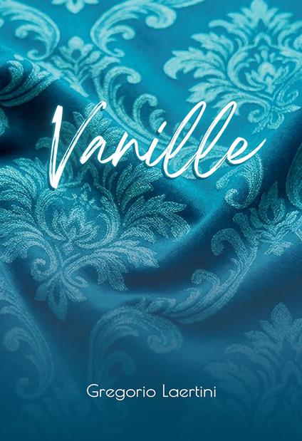 Vanille - Gregorio Laertini - ebook