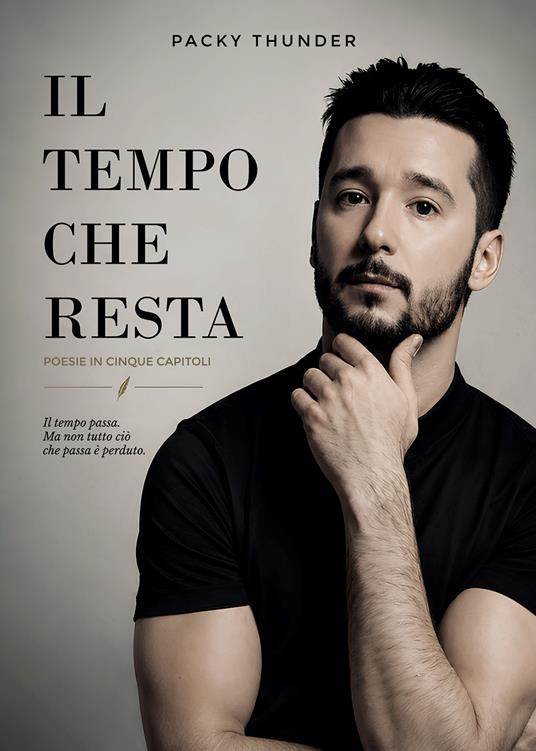 Il tempo che resta. Poesie in cinque capitoli - Packy Thunder - copertina