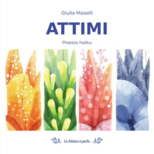 Attimi. Poesie haiku - Giulia Maselli - copertina