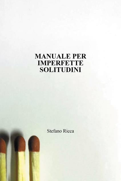 Manuale per imperfette solitudini - Stefano Ricca - copertina