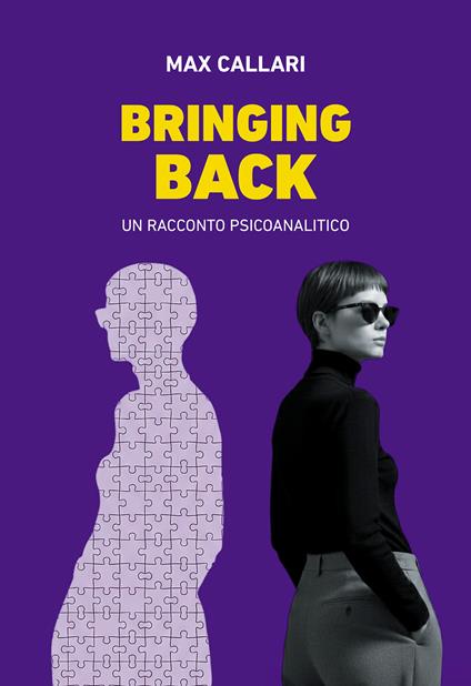 Bringing back. Un racconto psicoanalitico - Max Callari - copertina
