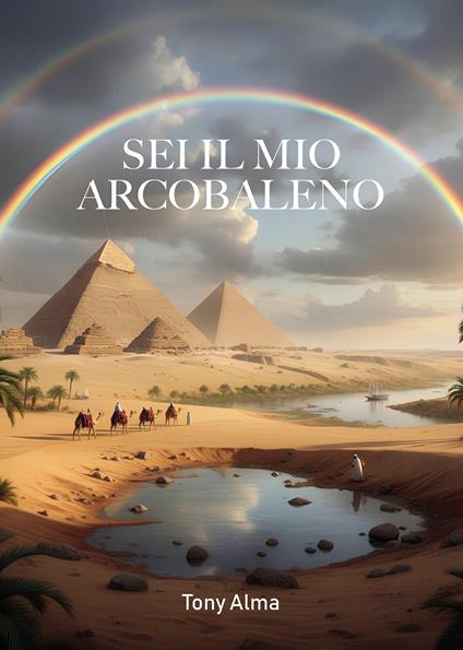Sei il mio arcobaleno - Tony Alma - copertina