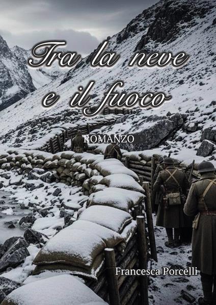 Tra la neve e il fuoco - Francesca Porcelli - copertina