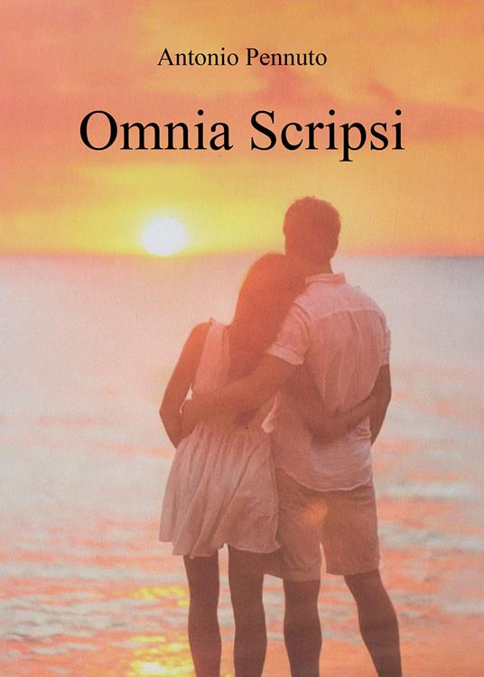 Omnia scripsi - Antonio Pennuto - copertina