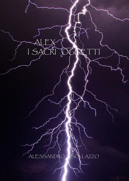 Alex. I sacri oggetti - Alessandro Sollazzo - copertina