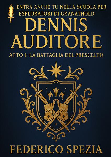 La battaglia del prescelto. Dennis Auditore. Ediz. speciale. Vol. 1 - Federico Spezia - copertina