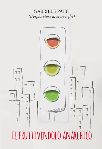 Il fruttivendolo anarchico - Gabriele Patti - copertina