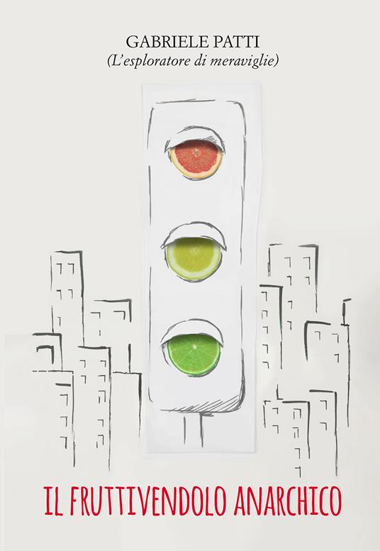 Il fruttivendolo anarchico - Gabriele Patti - copertina