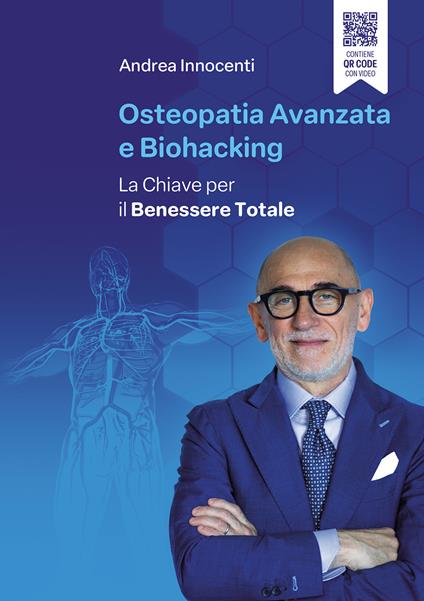 Osteopatia avanzata e biohacking. La chiave per il benessere totale - Andrea Innocenti - copertina