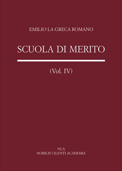 Scuola di merito. Politica e cronaca scolastica. Vol. 4 - Emilio La Greca Romano - copertina